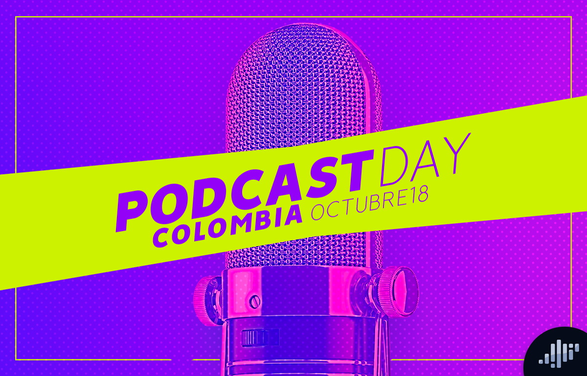 ¿Qué es el Podcast Day Colombia y por qué es tan importante?
