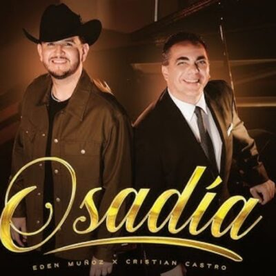 Eden Muñoz y Cristian Castro estrenan “OSADÍA”